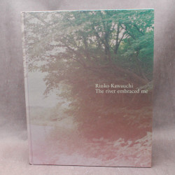 Rinko Kawauchi - The river embraced me