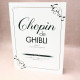 Chopin de Ghibli: Ghibli in Chopin Style Arrangement for Piano Solo